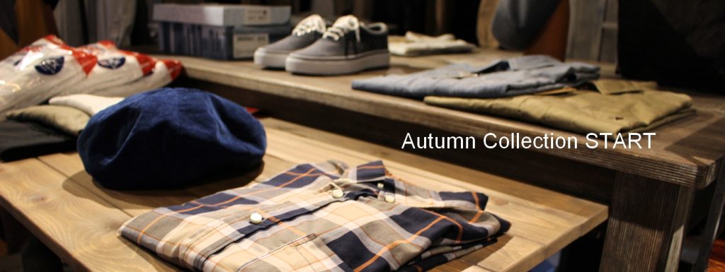 Autumn Collection START !!　秋物入荷中